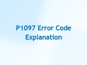 P1097 Error Code Explanation and Troubleshooting
